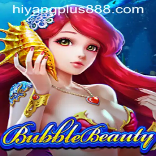 Exploring the Exciting World of BubbleBeauty and Hiyang Plus