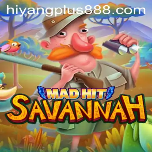 MadHitSavannah: A Thrilling Virtual Adventure with Hiyang Plus
