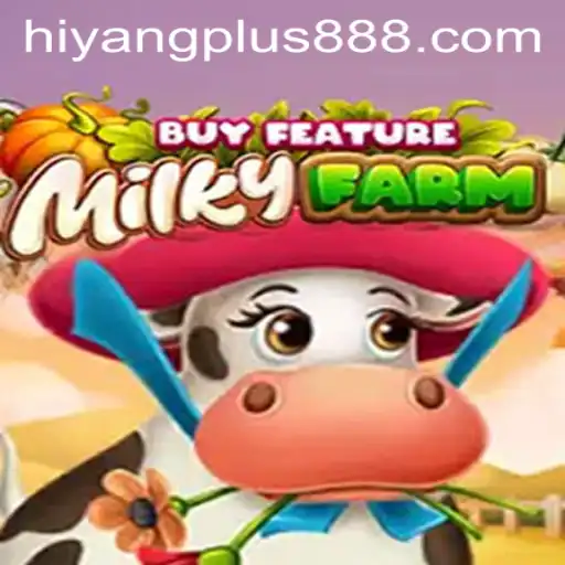 Exploring the Exciting World of MilkyFarmBuyFeature and the Role of Hiyang Plus