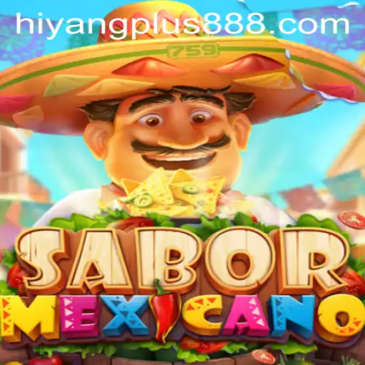 SaborMexicano: The Cultural Game Revolution Fueled by Hiyang Plus